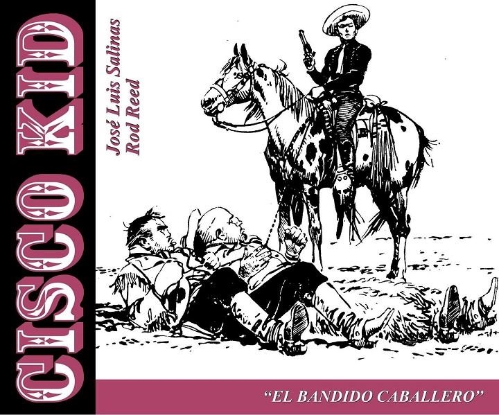CISCO KID, EL BANDIDO CABALLERO | 9789898355539 | ROD REED - JOSE LUIS SALINAS | Universal Cómics