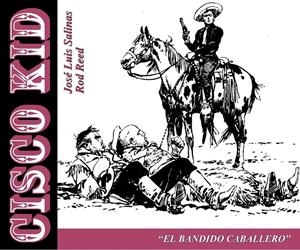 CISCO KID, EL BANDIDO CABALLERO | 9789898355539 | ROD REED - JOSE LUIS SALINAS | Universal Cómics