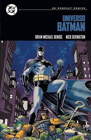 DC COMPACT # 01 UNIVERSO BATMAN | 9791370130480 | NICK DERINGTON - DAVE STEWART - BRIAN MICHAEL BENDIS | Universal Cómics