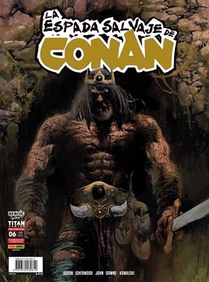LA ESPADA SALVAJE DE CONAN VOL 2 # 06 | 9791370130619 | GEOF ISHERWOOD - MICHAEL DOWNS - MATTHEW JOHN - JASON AARON - PIOTR KOWALSKI | Universal Cómics