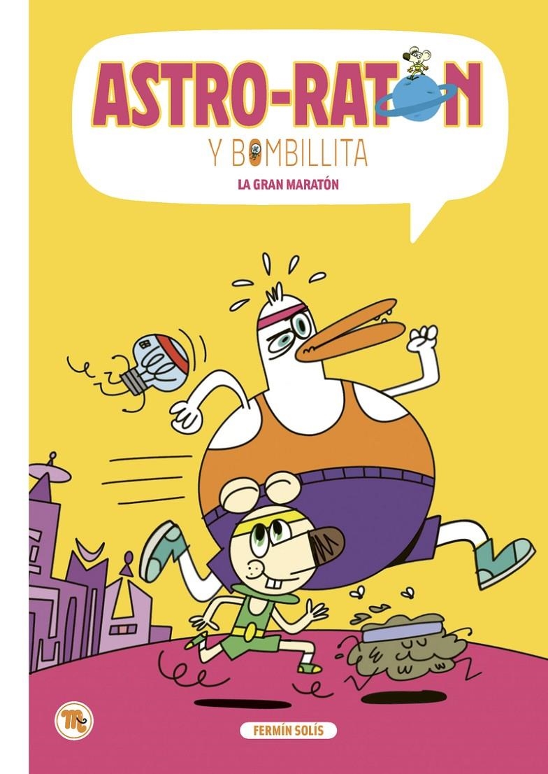 ASTRO-RATÓN Y BOMBILLITA # 07 LA GRAN MARATÓN | 9788413715421 | FERMÍN SOLÍS | Universal Cómics