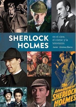 SHERLOCK HOLMES EN EL CINE, EL CÓMIC Y LA TELEVISIÓN | 9788419790927 | JAVIER MARTÍNEZ BARCO | Universal Cómics