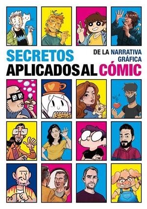 SECRETOS DE LA NARRATIVA GRÁFICA APLICADOS AL CÓMIC | 9788412992410 | JOSE FONOLLOSA - AGUSTÍN FERRER CASAS - SARA SOLER - LAURIELLE MAVEN | Universal Cómics
