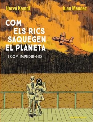 COM ELS RICS SAQUEGEN EL PLANETA EDICIÓ EN CATALÀ | 9788419393609 | HERVÉ KEMPF - JUAN MÉNDEZ | Universal Cómics