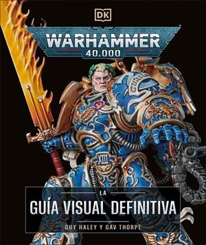 WARHAMMER 40.000. LA GUÍA VISUAL DEFINITIVA | 9780241736654 | DK | Universal Cómics