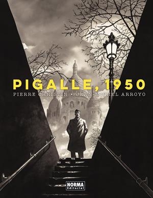 PIGALLE 1950 | 9788467974423 | JEAN-MICHEL ARROYO - PIERRE CHRISTIN | Universal Cómics