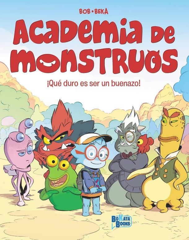ACADEMIA DE MONSTRUOS # 01 ¡QUÉ DURO ES SER UN BUENAZO! | 9788469644874 | BEKA