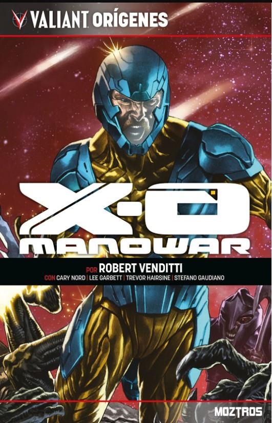 VALIANT ORÍGENES, X-O MANOWAR | 9788410463400 | ROBERT VENDITTI - CARY NORD - LEE GARBETT - TREVOR HAIRSINE - STEFANO GAUDIANO | Universal Cómics