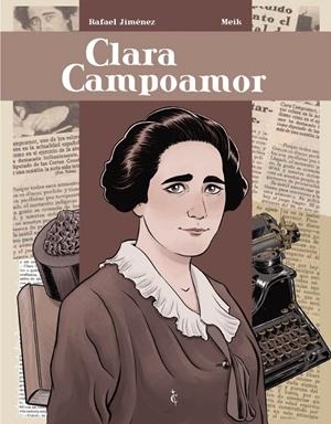 BIOGRAFÍAS EN VIÑETAS # 01 CLARA CAMPOAMOR NUEVA EDICIÓN | 9791399032703 | RAFAEL JIMÉNEZ - MEIK | Universal Cómics