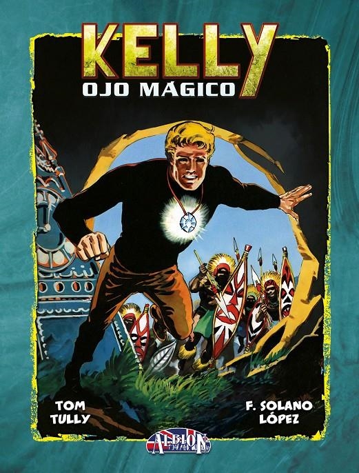 KELLY OJO MÁGICO # 08 | 9791387689209 | TOM TULLY - FRANCISCO SOLANO LÓPEZ | Universal Cómics