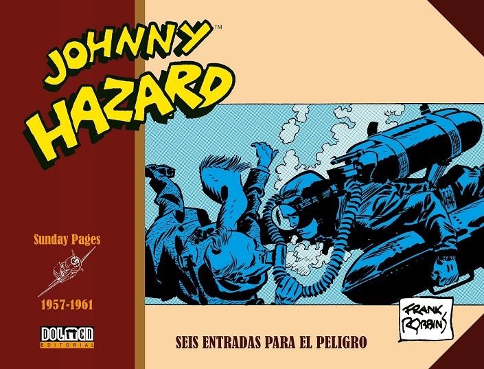 JOHNNY HAZARD PÁGINAS DOMINICALES (SUNDAY PAGES) # 04 DE 1957 A 1961 SEIS ENTRADAS PÀRA EL PELIGRO | 9791387689322 | FRANK ROBBINS