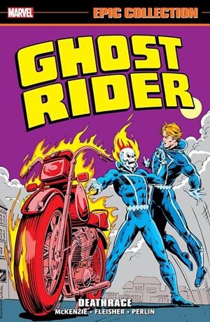 USA EPIC COLLECTION GHOST RIDER # 03 DEATHRACE TP | 978130296057555499 | ROGER MCKENZIE - DON PERLIN - JIM STARLIN - STEVEN GRANT- CARMINE INFANTINO | Universal Cómics