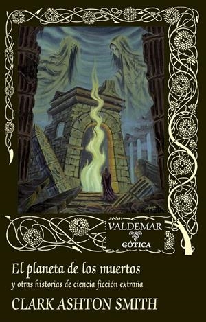 EL PLANETA DE LOS MUERTOS | 9788477029670 | CLARK ASHTON SMITH