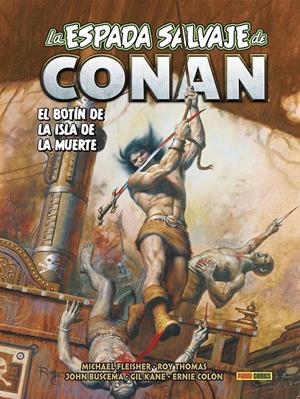 BIBLIOTECA CONAN LA ESPADA SALVAJE DE CONAN # 21 EL BOTÍN DE LA ISLA DE LA MUERTE | 9791370131074 | ROY THOMAS-JOHN BUSCEMA-GIL KANE-MICHAEL FLEISHER-BRUCE JONES- KERRY GAMMILL-BARON YOSHIMOTO