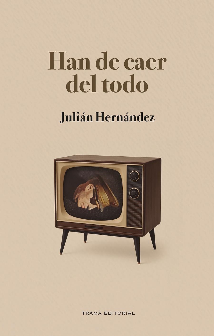 HAN DE CAER DEL TODO | 9791399027167 | JULIÁN HERNÁNDEZ | Universal Cómics