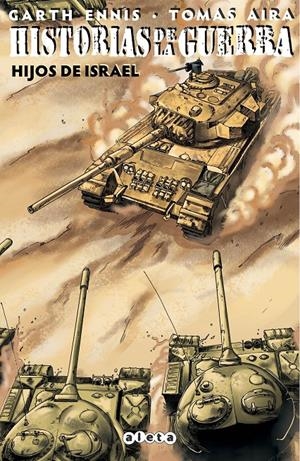 HISTORIAS DE LA GUERRA # 02 HIJOS DE ISRAEL | 9788418589416 | GARTH ENNIS - TOMAS AIRA | Universal Cómics