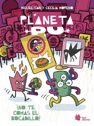 PLANETA PU 2. ¡NO TE COMAS EL BOCADILLO! | 9788410158269 | MIGUEL CAN - CECILIA MORENO - GABRIEL REGUEIRO | Universal Cómics