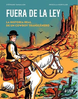 FUERA DE LA LEY | 9788410446915 | PATRICIA HORVILLER - STEPHÁNE TAMAILLON | Universal Cómics