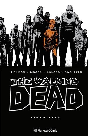 THE WALKING DEAD INTEGRAL # 03 | 9788410471146 | ROBERT KIRKMAN - CHARLIE ADLARD - CLIFF RATHBURN - TONY MOORE | Universal Cómics
