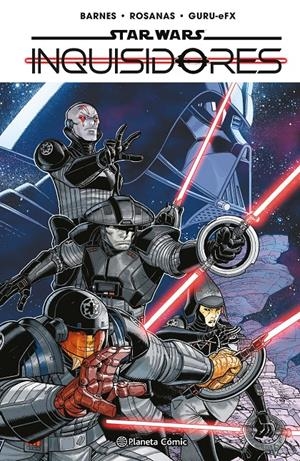 STAR WARS, INQUISIDORES | 9788410492776 | RODENY BARNES - RAMÓN ROSANAS - GURU-EFX | Universal Cómics