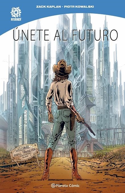 ÚNETE AL FUTURO | 9791387779504 | ZACK KAPLAN - PIOTR KOWALSKI | Universal Cómics