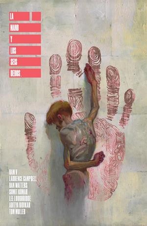 LA MANO Y LOS SEIS DEDOS | 9788467977561 | RAM V - DAN WATTERS - LAURENCE CAMPBELL - LEE LOUGHRIDGE - SUMIT KUMAR | Universal Cómics