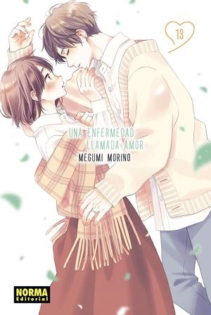 UNA ENFERMEDAD LLAMADA AMOR # 13 | 9788467974324 | MEGUMI MORINO | Universal Cómics