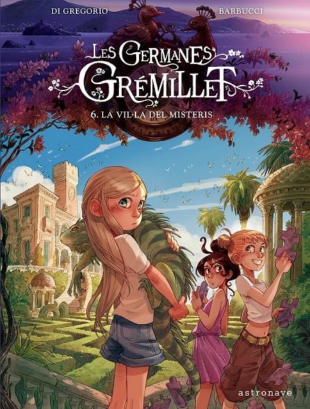 LES GERMANES GRÉMILLET EDICIÓ EN CATALÀ # 06 LA VIL.LA DELS DESITJOS | 9788467976915 | ALESSANDRO BARBUCCI - GIOVANNI DI GREGORIO | Universal Cómics
