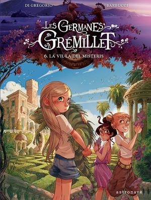 LES GERMANES GRÉMILLET EDICIÓ EN CATALÀ # 06 LA VIL.LA DELS DESITJOS | 9788467976915 | ALESSANDRO BARBUCCI - GIOVANNI DI GREGORIO | Universal Cómics
