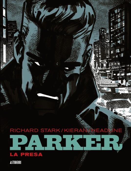 PARKER, LA PRESA | 9788410332676 | RICHARD STARK - DOUG HEADLINE - KIERAN | Universal Cómics