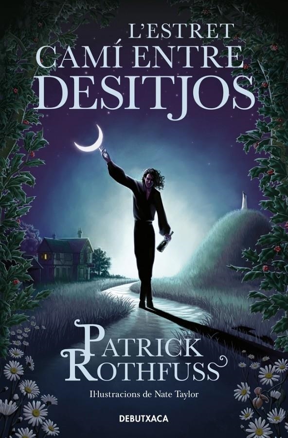 L'ESTRET CAMÍ ENTRE DESITJOS | 9788419394682 | PATRICK ROTHFUSS | Universal Cómics