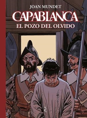 CAPABLANCA # 05 EL POZO DEL OLVIDO | 9791399032710 | JOAN MUNDET