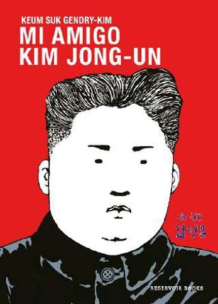 MI AMIGO KIM JONG-UN (PORTADA PROVISIONAL) | 9788419940667 | KEUM SUK GENDRY-KIM | Universal Cómics