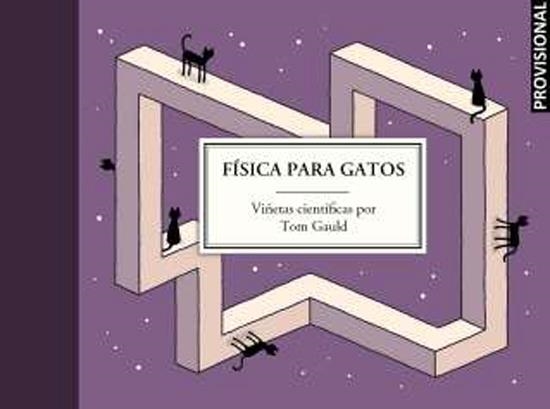 FÍSICA PARA GATOS (PORTADA PROVISIONAL) | 9788419981097 | TOM GAULD | Universal Cómics