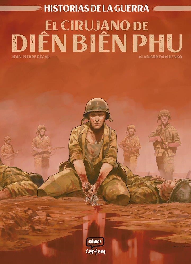 HISTORIAS DE LA GUERRA # 03 EL CIRUJANO DE DIÊN BIÊN PHU | 9791399055122 | JEAN-PIERRE PÉCAU - VLADIMIR DAVIDENKO | Universal Cómics