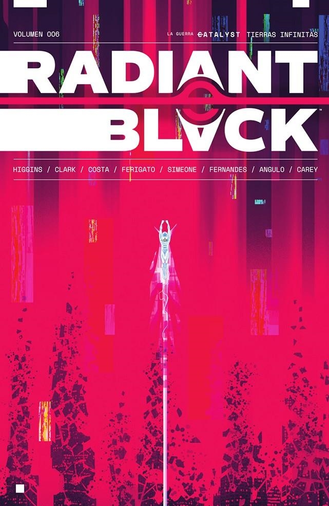 RADIANT BLACK # 06 LA GUERRA CATALYST, TIERRAS INFINITAS | 9788467977523 | KYLE HIGGINS - MARCELO COSTA - BECCA CAREY - MELISSA FLORES - MATT GROOM - EDUARDO FERIGATO | Universal Cómics