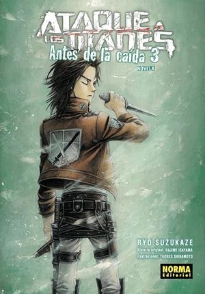 ATAQUE A LOS TITANES ANTES DE LA CAÍDA, NOVELA # 03 | 9788467966183 | HAJIME ISAYAMA -  RYO SUZUKAZE - THORES SHIBAMOTO