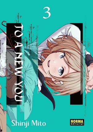TO A NEW YOU # 03 | 9788467975246 | SHINJI MITO | Universal Cómics