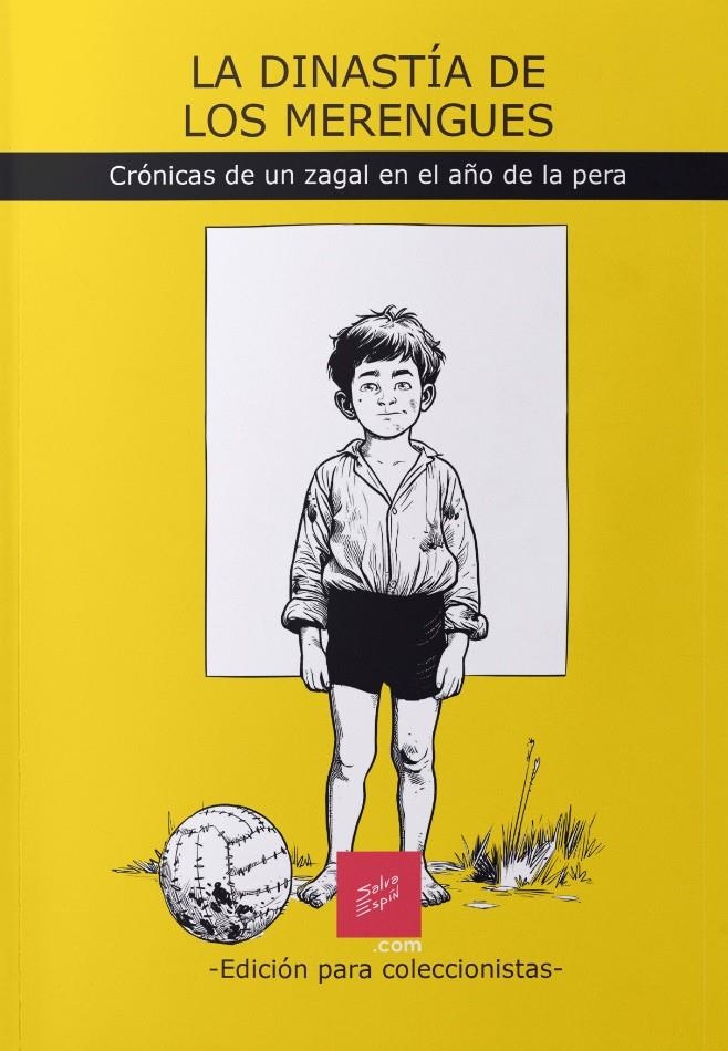 LA DINASTÍA DE LOS MERENGUES, CRÓNICAS DE UN ZAGAL EN EL AÑO DE LA PERA | 9788409727292 | SALVADOR ESPÍN | Universal Cómics