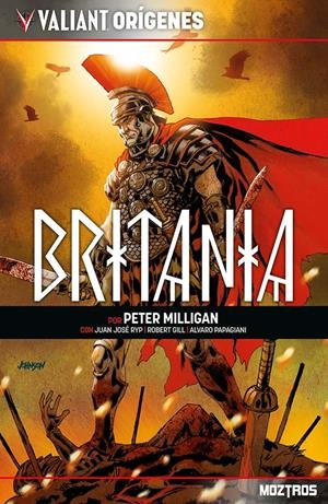 VALIANT ORÍGENES, BRITANIA | 9788410463424 | PETER MILLIGAN - ALVARO PAPAGIANI - JUAN JOSE´ RYP - RAÚL ALLÉN - ROBERT GILL