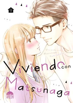 VIVIENDO CON MATSUNAGA # 09 | 9791387822125 | KEIKO IWASHITA | Universal Cómics