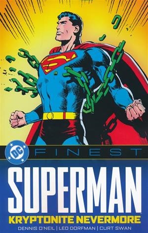 USA DC FINEST SUPERMAN KRYPTONITE NEVERMORE TP | 978179950165753999 | LEO DORFMAN - DENNIS O'NEIL - CURT SWAN - CARY BATES - LEN WEIN | Universal Cómics