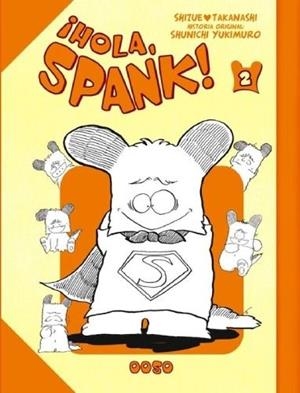 ¡HOLA, SPANK! # 02 | 9788410032224 | SHIZUE TAKANASHI- SHUNICHI YUKIMURO | Universal Cómics