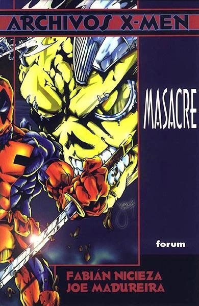 ARCHIVOS MARVEL X-MEN # 08 MASACRE | 29920 | FABIAN NICIEZA - JOE MADUREIRA
