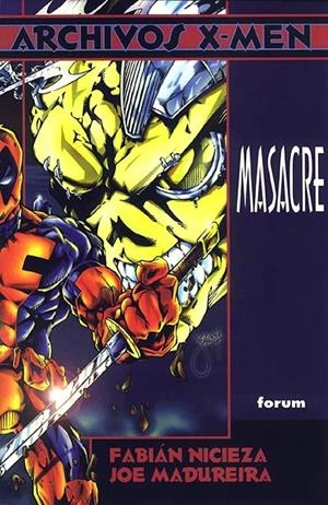 ARCHIVOS MARVEL X-MEN # 08 MASACRE | 29920 | FABIAN NICIEZA - JOE MADUREIRA | Universal Cómics