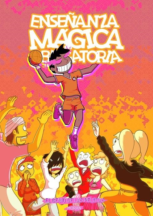 ENSEÑANZA MÁGICA OBLIGATORIA # 08 EL GENIO DE LAS PELOTAS | 9788409730582 | SERGIO MORÁN