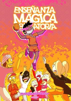 ENSEÑANZA MÁGICA OBLIGATORIA # 08 EL GENIO DE LAS PELOTAS | 9788409730582 | SERGIO MORÁN