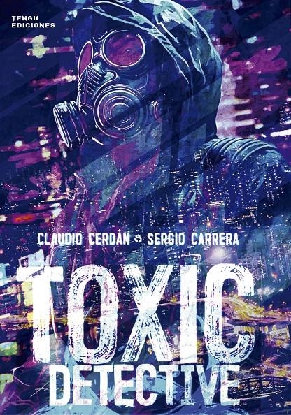 TOXIC DETECTIVE | 9788419949387 | SERGIO CARRERA - CLAUDIO CERDÁN | Universal Cómics