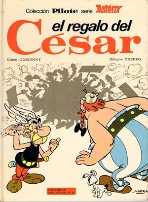 ASTERIX EL REGALO DEL CÉSAR | 9999900121971 | ALBERT UDERZO - RENE GOSCINNY | Universal Cómics