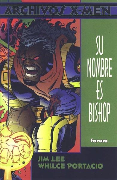 ARCHIVOS MARVEL X-MEN # 09 SU NOMBRE ES BISHOP | 29924 | JIM LEE - WHILE PORTACIO | Universal Cómics